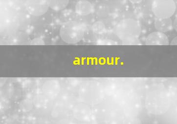 armour.