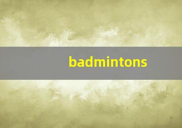 badmintons