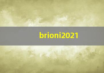 brioni2021