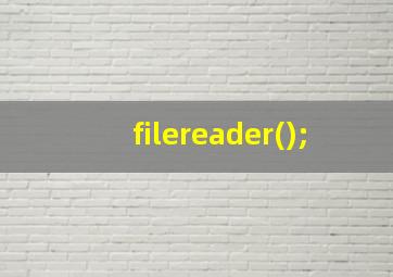 filereader();