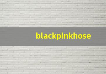 blackpinkhose