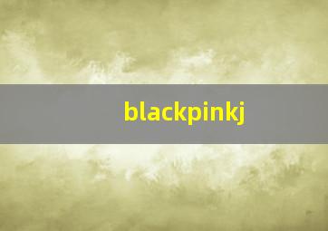 blackpinkj