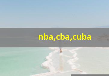 nba,cba,cuba